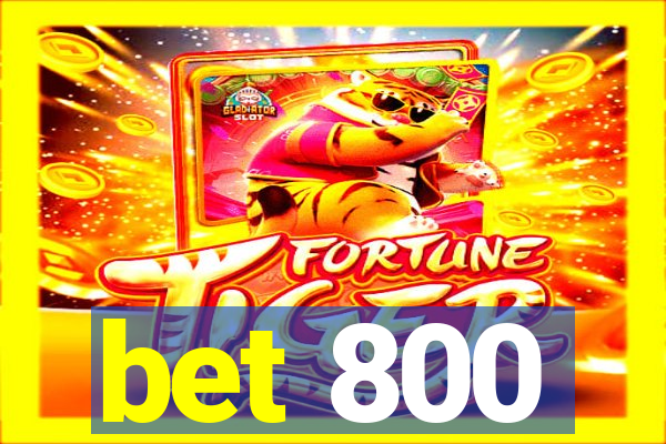 bet 800